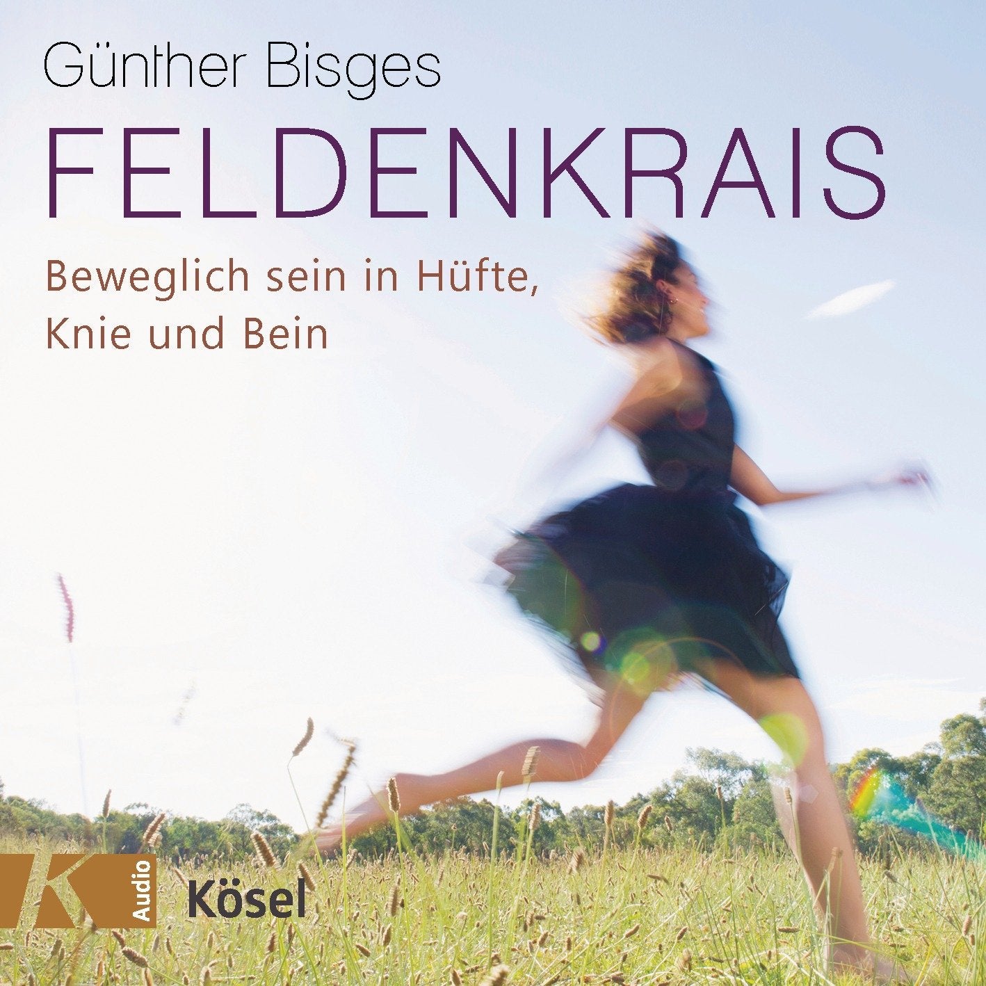 Feldenkrais: Beweglich sein in Hüfte, Knie und Bein Health, Nutrition & Fitness
