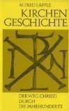 Kirchengeschichte. Der Weg Christi durch die Jahrhunderte Books