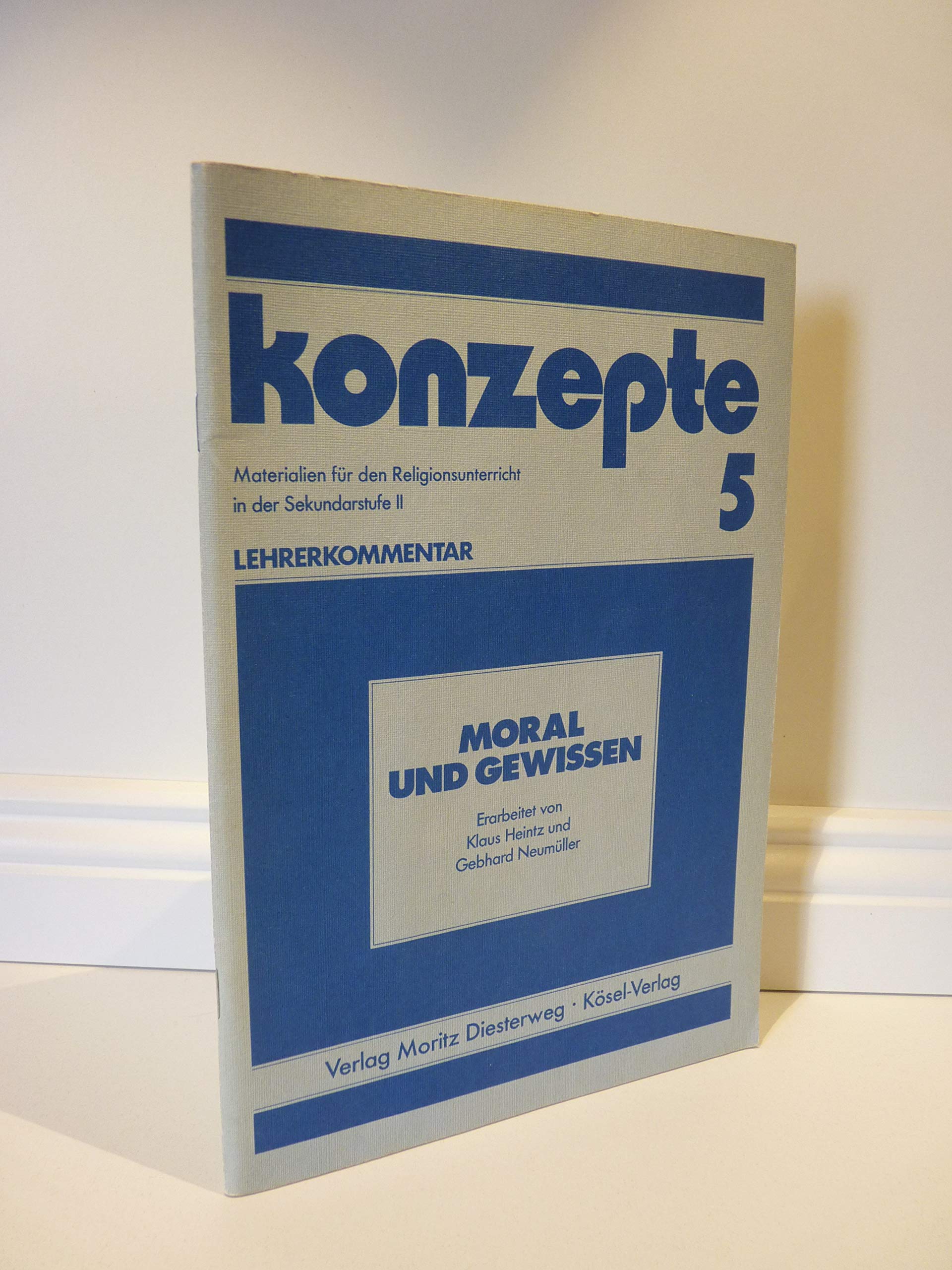 Konzepte. Materialien für den Religionsunterricht in der Sekundarstufe II, Bd. 5: Moral und Gewissen. Lehrerkommentar Books