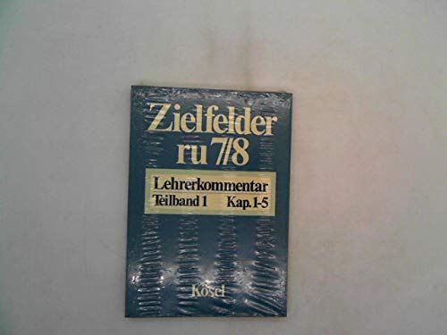 Zielfelder ru. 7./8. Schuljahr. Lehrerkommentar Kapitel 1-5 Books