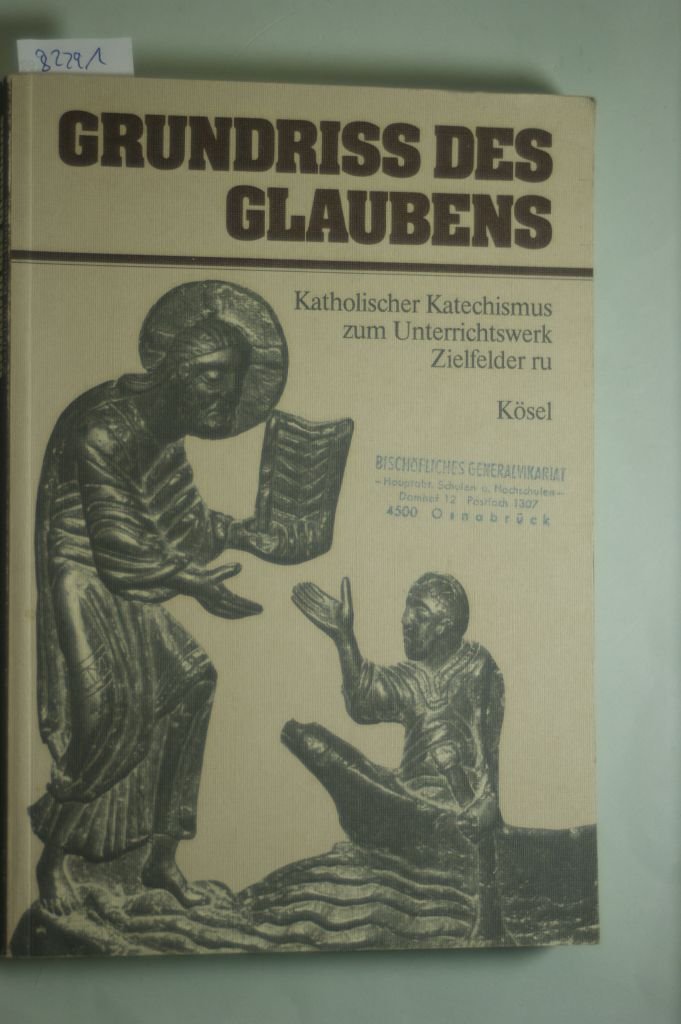 Grundriss des Glaubens. Katholischer Katechismus zum Unterrichtswerk "Zielfelder ru" Books
