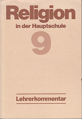 Religion in der Hauptschule VIIII. Lehrerkommentar. 9. Klasse Books