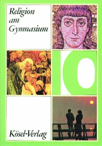 Religion am Gymnasium. 10. Jahrgangsstufe. Schülerbuch Books