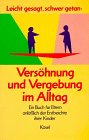 Leicht gesagt, schwer getan, Versöhnung und Vergebung im Alltag, Ein Buch für Eltern anläßlich der Erstbeichte ihrer Kinder Religion & Esotericism