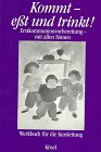 Kommt - esst und trinkt! / Erstkommunionvorbereitung - mit allen Sinnen: Kommt, eßt und trinkt!, Werkbuch für die Kursleitung Religion & Esotericism