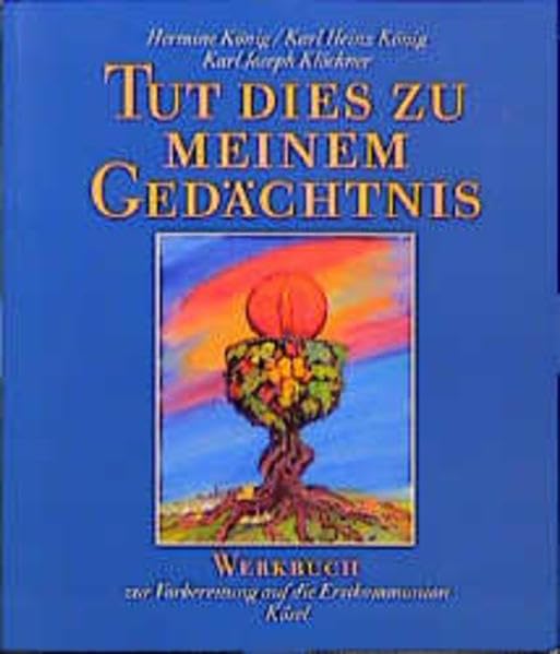 Tut dies zu meinem Gedächtnis, Werkbuch zur Vorbereitung auf die Erstkommunion Religion & Esotericism