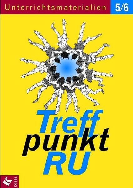 Treffpunkt RU. Katholischer Religionsunterricht in der Sekundarstufe I: Treffpunkt RU, 5./6. Schuljahr Education & Training