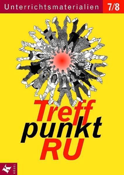 Treffpunkt RU 7/8 Unterrichtsmaterialien: Erarbeitet von Josef Epping und Brigitte Zein-Schumacher Education & Training