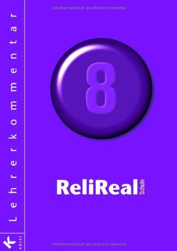 Reli Realschule Band 8 - Lehrerkommentar: Unterrichtswerk für katholische Religionslehre an Realschulen in den Klassen 5 - 10 Learning & Reference