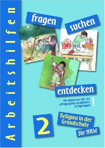 fragen-suchen-entdecken für Nordrhein-Westfalen, Band 2 Arbeitshilfe: Religion in der Grundschule (fragen-suchen-entdecken. Religion in der Grundschule, Band 7) Learning & Reference