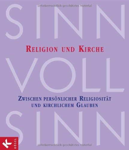 SinnVollSinn - Religion an Berufsschulen. Band 5: Religion und Kirche: Zwischen persönlicher Religiosität und kirchlichem Glauben Business, Finance & Career