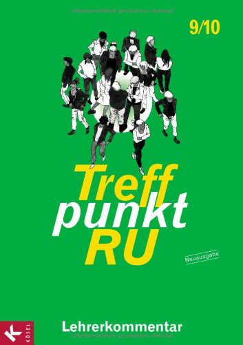 Treffpunkt RU 9/10 - Neuausgabe / Lehrerkommentar: zum Unterrichtswerk für die Sekundarstufe I book