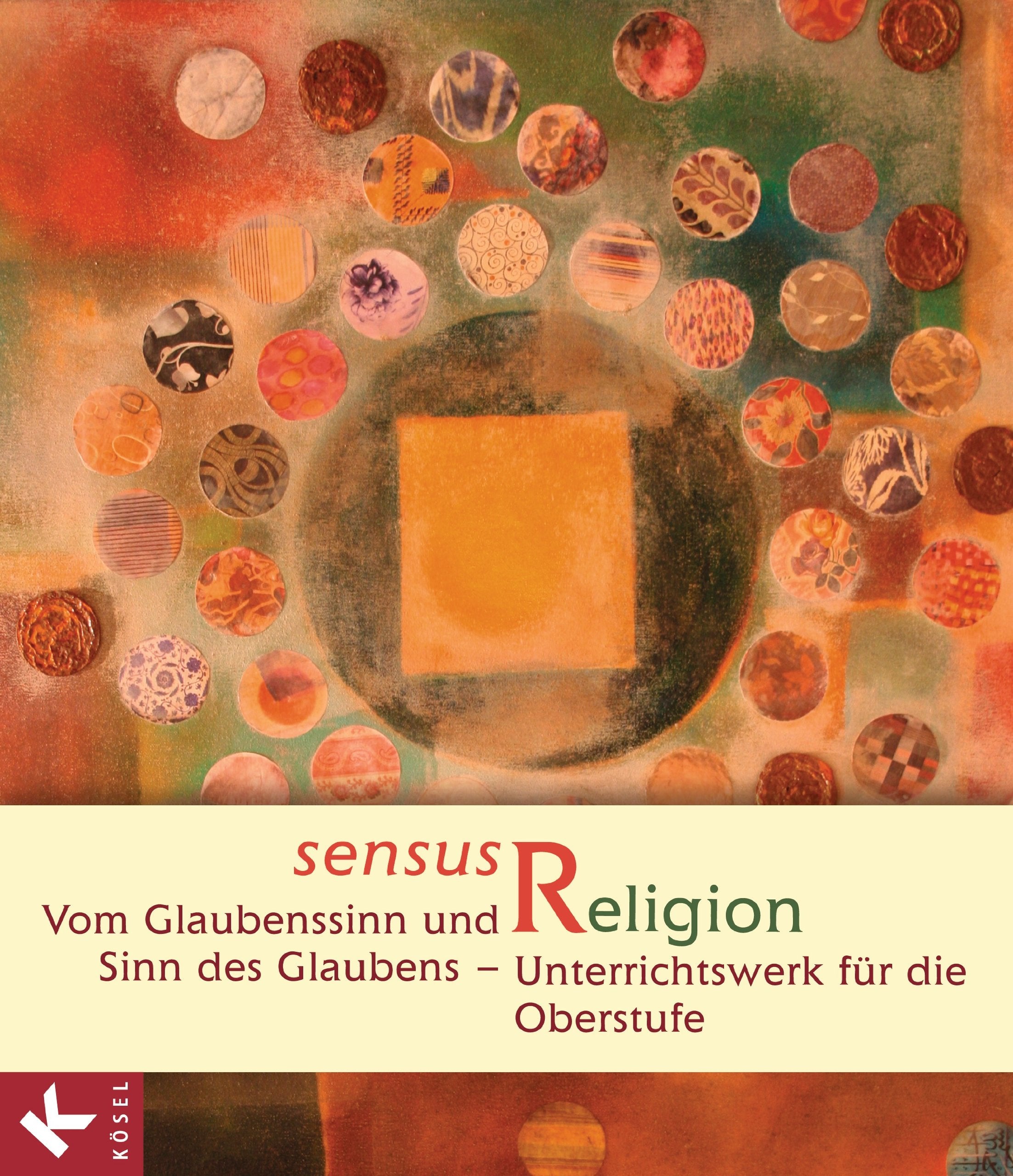 sensus Religion - Vom Glaubenssinn und Sinn des Glaubens: Unterrichtswerk für die Oberstufe Study Guides