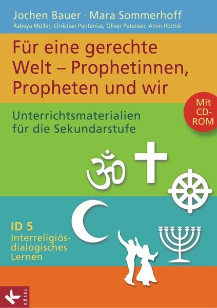 Interreligiös-dialogisches Lernen ID Band 5 - Für eine gerechte Welt – Prophetinnen, Propheten und wir: Unterrichtsmaterialien für die Sekundarstufe I mit CD-ROM. - Learning & Reference