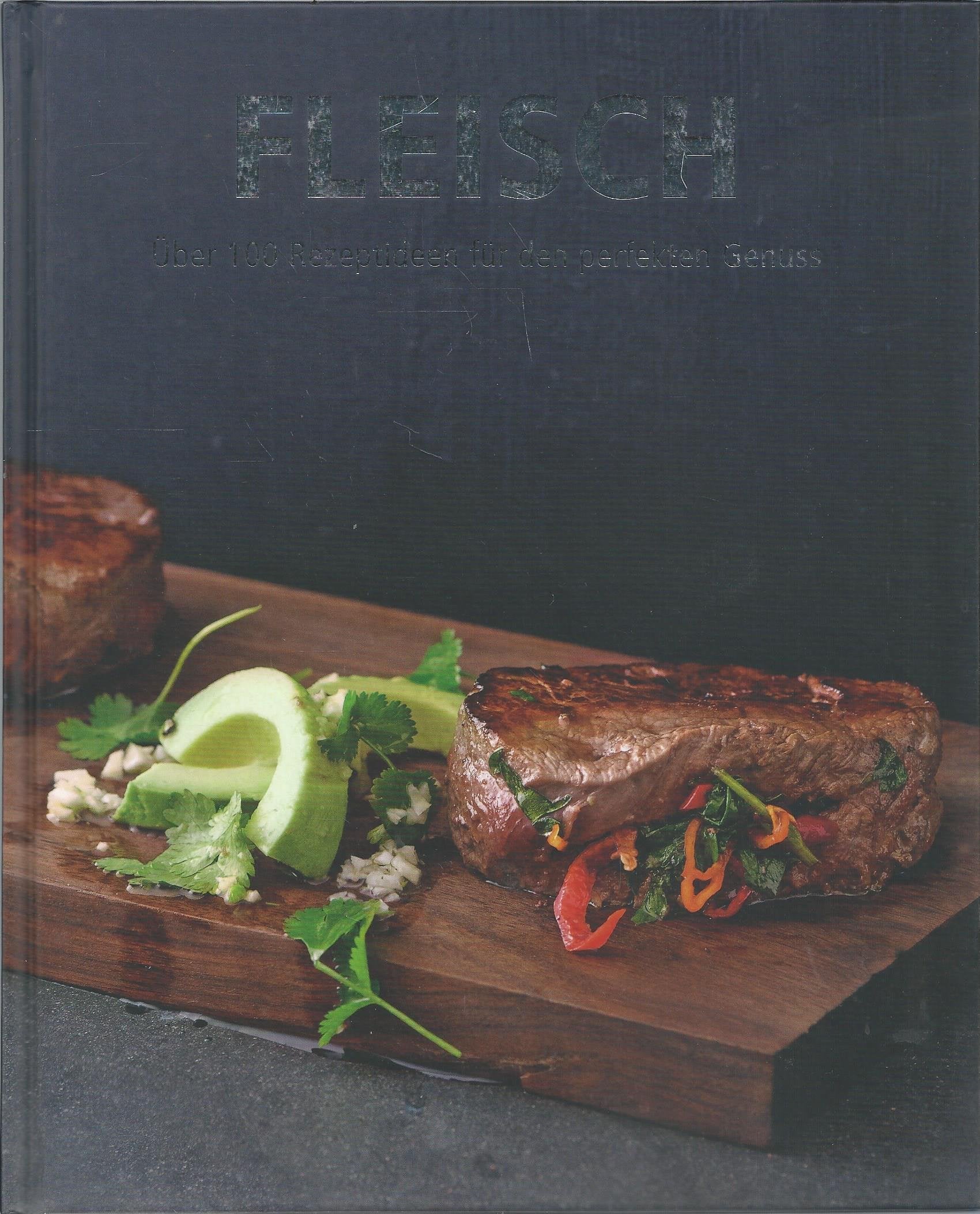 FLEISCH. Über 100 Rezeptideen für den perfekten Genuss Books