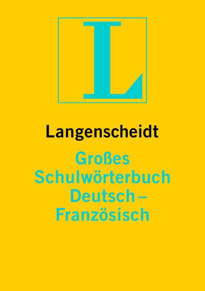 Langenscheidt Großes Schulwörterbuch Französisch: Deutsch-Französisch: 135.000 Stichwörter (Langenscheidt Große Schulwörterbücher) General education