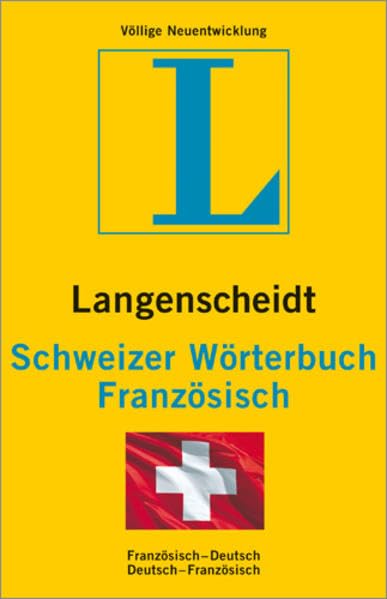 Langenscheidt Schweizer Wörterbuch Französisch: Französisch-Deutsch/Deutsch-Französisch: Französisch-Deutsch / Deutsch-Französisch. 130.000 Stichwörter und Wendungen Foreign Languages ​​& Dictionaries
