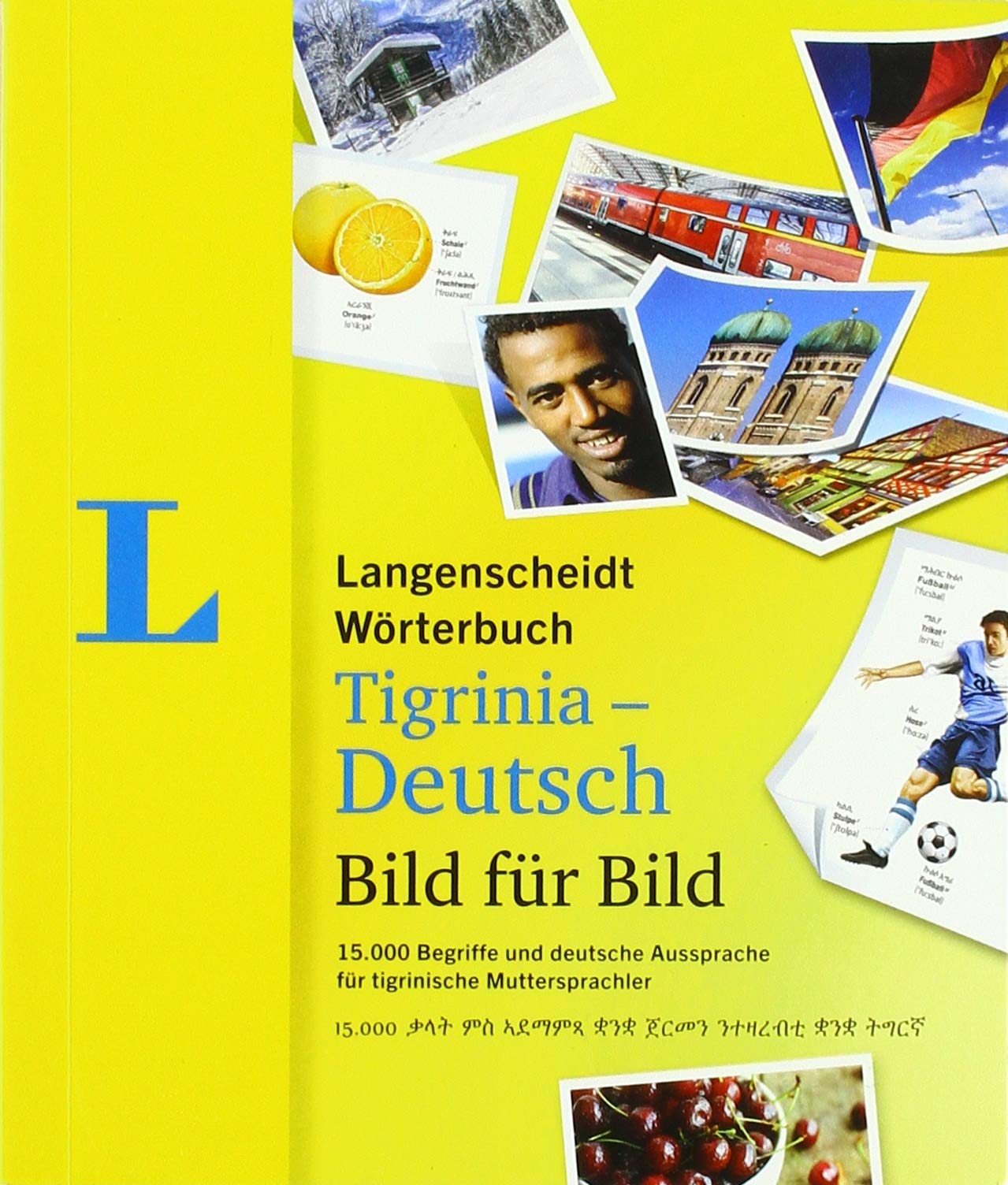 Langenscheidt Wörterbuch Tigrinia-Deutsch Bild für Bild - Bildwörterbuch: 15.000 Begriffe, Redewendungen und Sätze in tausenden Bildern, Tigrinia-Deutsch (Langenscheidt Wörterbücher Bild für Bild) General education