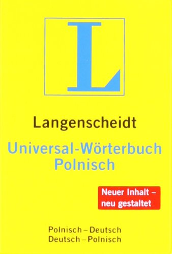 Langenscheidt Universal-Wörterbuch Polnisch: Polnisch-Deutsch/Deutsch-Polnisch: Polnisch-Deutsch, Deutsch-Polnisch. Rund 30.000 Stichwörter u. Wendungen. Bearb.: Langenscheidt Redaktion Foreign Languages ​​& Dictionaries