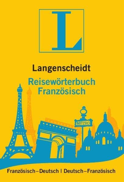 Langenscheidt Reisewörterbuch Französisch: Französisch-Deutsch/Deutsch-Französisch: Französisch-Deutsch / Deutsch-Französisch. Rund 18.000 Stichwörter u. Wendungen (Langenscheidt Reisewörterbücher) Foreign Languages ​​& Dictionaries