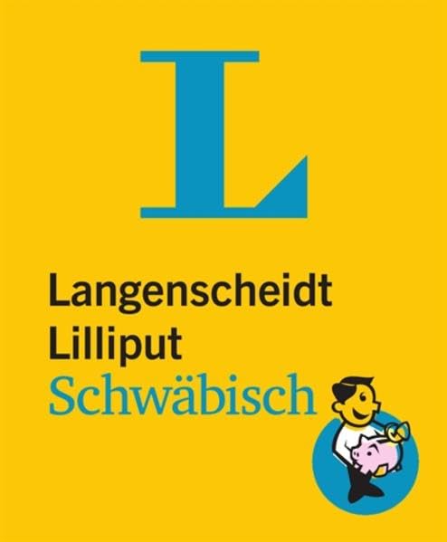 Langenscheidt Lilliput Schwäbisch: Schwäbisch-Hochdeutsch/Hochdeutsch-Schwäbisch: Schwäbisch-Hochdeutsch/Hochdeutsch-Schwäbisch. Rund 4000 Stichwörter (Langenscheidt Dialekt-Lilliputs) Social Sciences