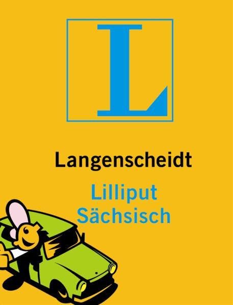 Langenscheidt Lilliput Sächsisch: Sächsisch-Deutsch/Deutsch-Sächsisch (Langenscheidt Dialekt-Lilliputs) General education
