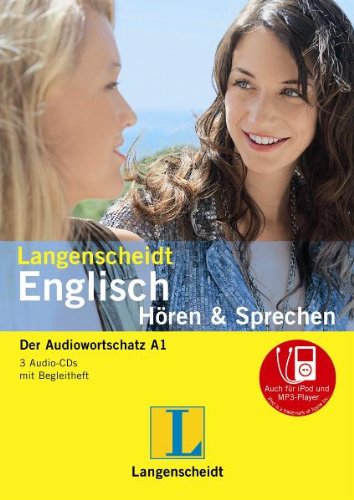 Langenscheidt Englisch Hören & Sprechen - 3 Audio-CDs mit Begleitheft: Der Audiowortschatz A1: Der Audiowortschatz A1. Auch für iPod und MP3-Player Computer Science