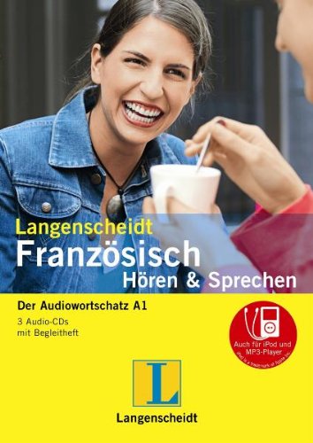 Langenscheidt Französisch Hören & Sprechen - 3 Audio-CDs mit Begleitheft: Der Audiowortschatz A1: Der Audiowortschatz A1. Auch für iPod und MP3-Player Computer Science