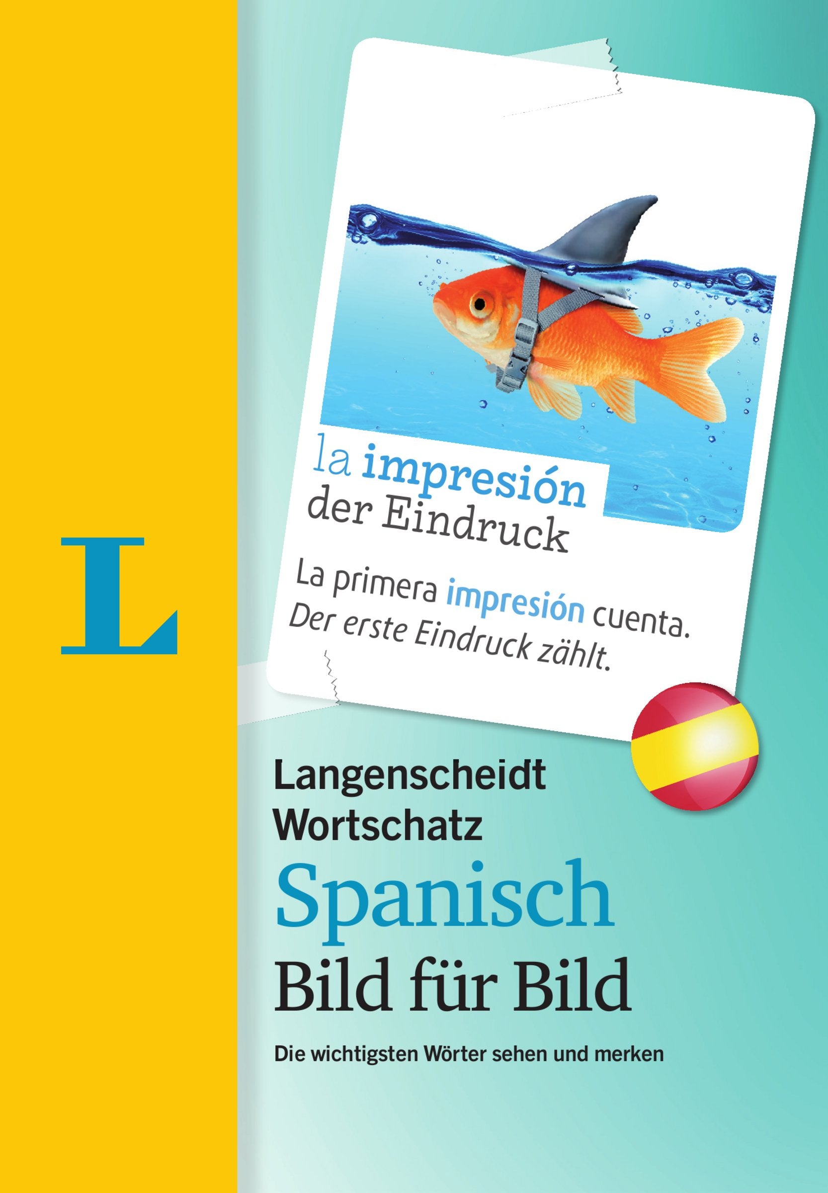 Langenscheidt Wortschatz Spanisch Bild für Bild - Visueller Wortschatz: Die wichtigsten Wörter sehen und merken (Langenscheidt Wortschatz Bild für Bild) General education