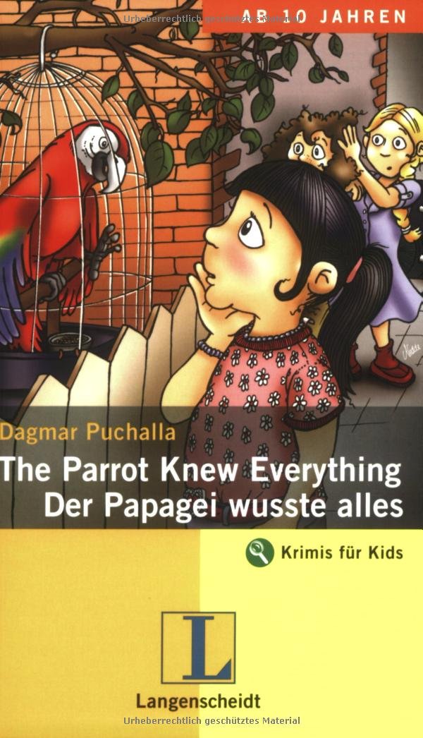 The Parrot Knew Everything / Der Papagei wusste alles. An Adventure in English: Ein deutsch-englischer Krimi (Krimis für Kids) Study Guides