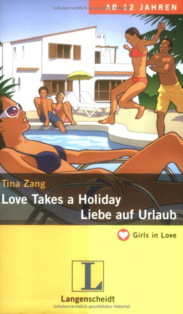 Love Takes a Holiday - Liebe auf Urlaub: Ein deutsch-englischer Liebesroman (Girls in Love) Study Guides