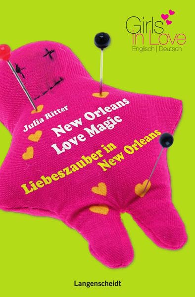 New Orleans Love Magic - Liebeszauber in New Orleans: Ein deutsch-englischer Liebesroman. Ab 4 Jahren Englisch (Girls in Love) Study Guides