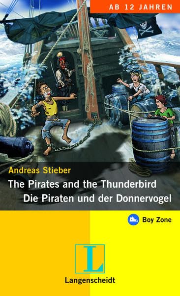 The Pirates and the Thunderbird - Die Piraten und der Donnervogel: Ein deutsch-englischer Abenteuerroman (Boy Zone) Study Guides