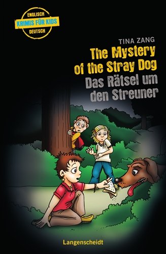 The Mystery of the Stray Dog - Das Rätsel um den Streuner: Ein englisch-deutscher Krimi (Krimis für Kids) Novels & Short Stories