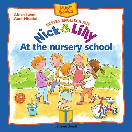 Nick and Lilly: At the nursery school: Mini-Books Non-fiction