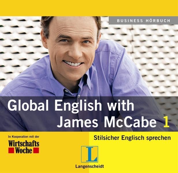 Langenscheidt Global English with James McCabe - Audio-CD 1 mit Begleitheft: Stilsicher Englisch sprechen: Stilsicher Englisch sprechen. In Koop. m. d. Wirtschaftswoche Foreign Languages ​​& Dictionaries