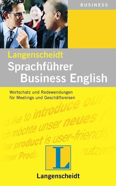 Langenscheidt Sprachführer Business English: Wortschatz und Redewendungen für Meetings und Geschäftsreisen: Wortschatz und Redewendungen für Geschäftsreisen und Meetings Leisure, Home & Garden