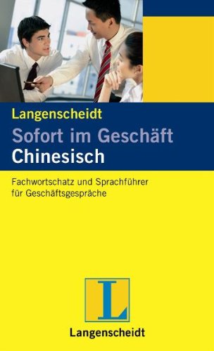 Sofort im Geschäft Chinesisch: Fachwortschatz und Sprachführer für Geschäftsgespräche, Deutsch und Chinesisch Law