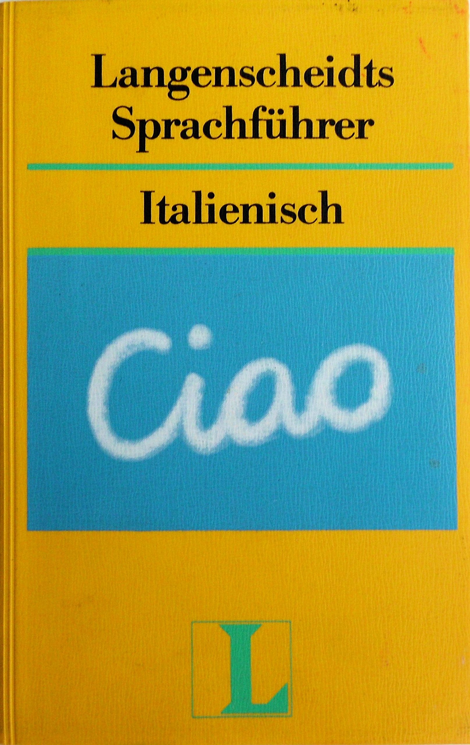 Langenscheidts Sprachführer: Italienisch - Mit Reisewörterbuch Deutsch- Italienisch Foreign Languages ​​& Dictionaries