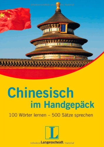 Langenscheidt Chinesisch im Handgepäck: 100 Wörter lernen - 500 Sätze sprechen Learning & Reference