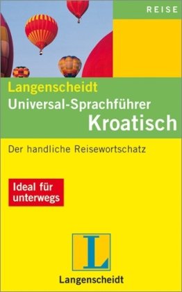 Langenscheidt Universal-Sprachführer Kroatisch: Der handliche Reisewortschatz Learning & Reference
