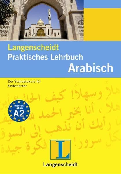 Langenscheidt Praktisches Lehrbuch Arabisch - Lehrbuch: Das Standardwerk für Selbstlerner: Ein Standardkurs für Selbstlerner (Langenscheidt Praktische Lehrbücher) Learning & Reference