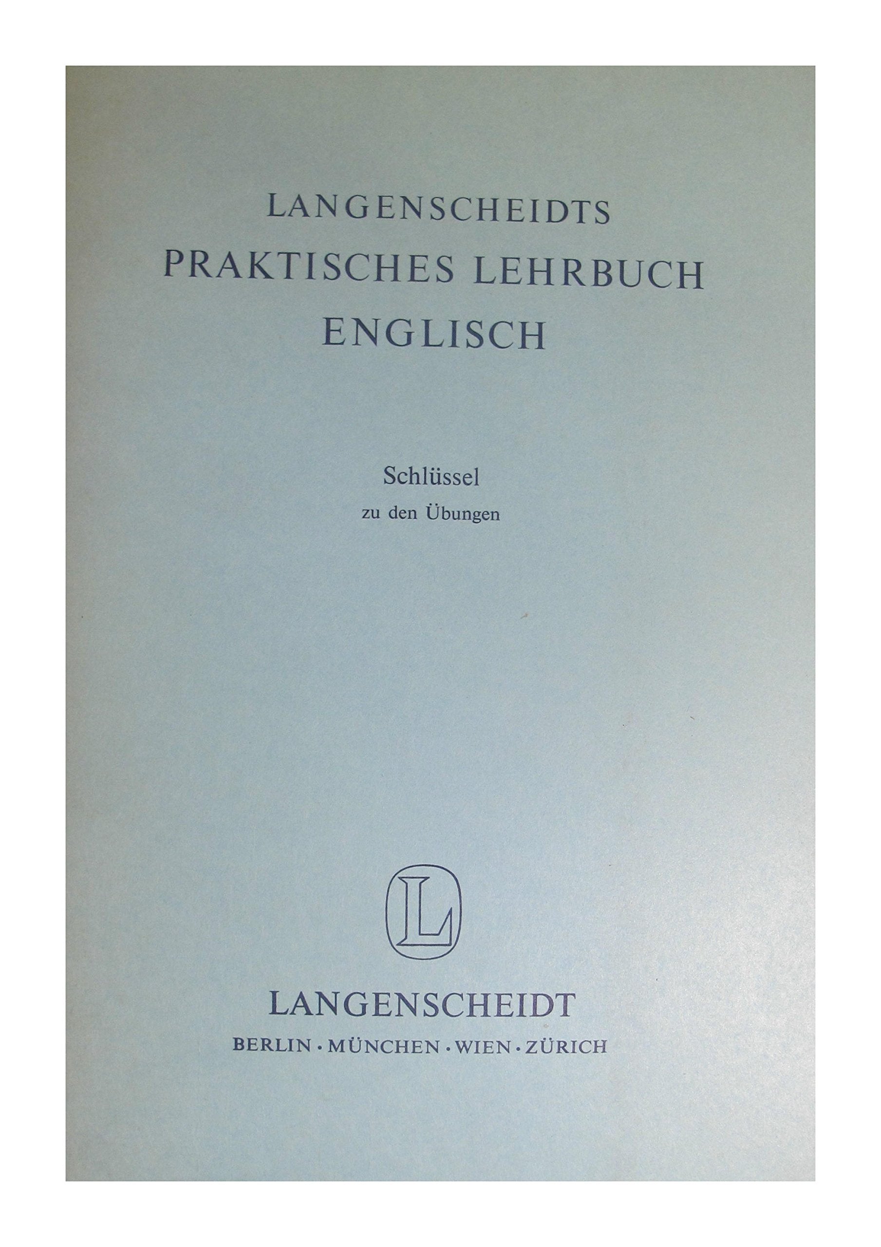 Langenscheidts PRAKTISCHES LEHRBUCH ENGLISCH. Schlüssel zu den Übungen Books