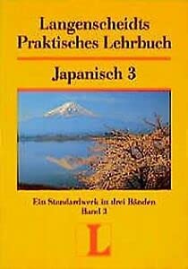 Langenscheidts Praktisches Lehrbuch. Japanisch 3 Learning & Reference