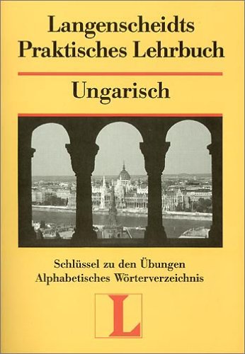 Langenscheidts Praktisches Lehrbuch, Ungarisch, Schlüssel zu den Übungen Learning & Reference