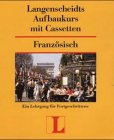 Langenscheidts Aufbaukurs Französisch, Lehrbuch, m. Schlüssel u. 2 Cassetten Books