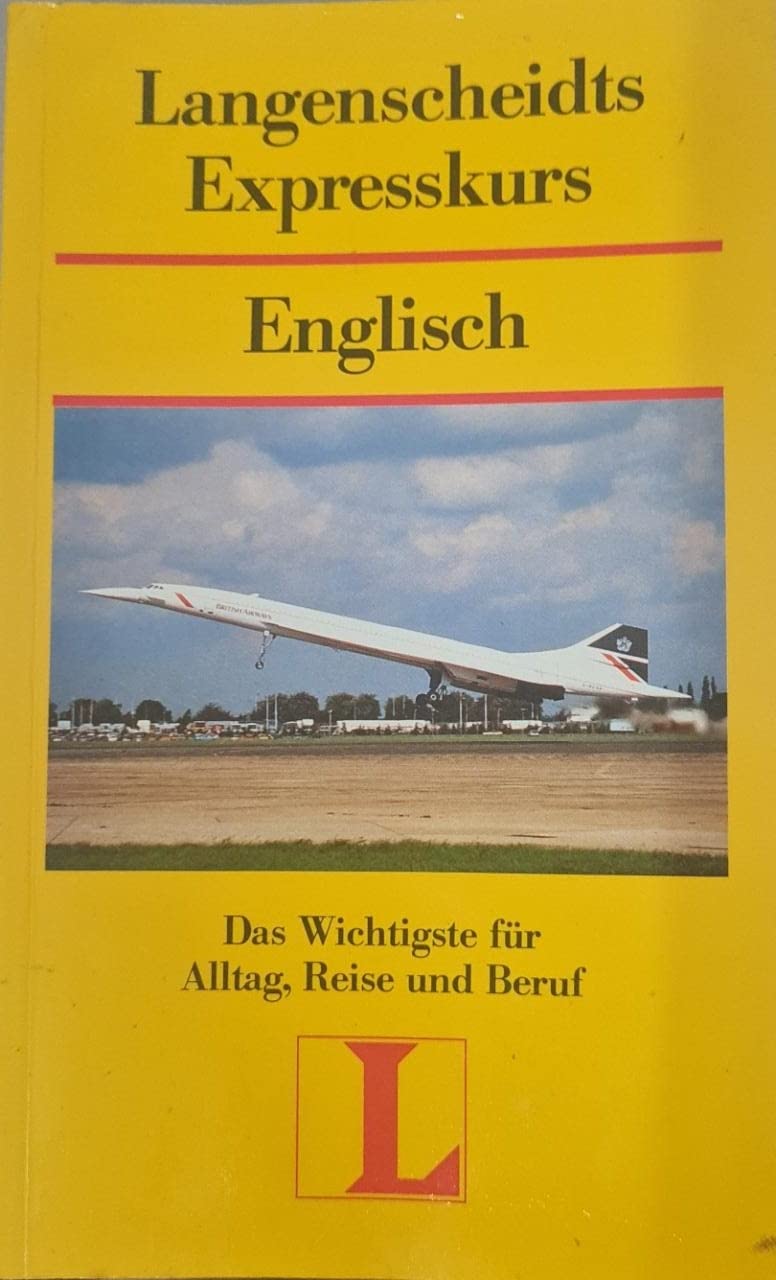 Langenscheidts Expresskurs Englisch. Lehrbuch. Das Wichtigste für Alltag, Reise und Beruf Foreign Languages ​​& Dictionaries