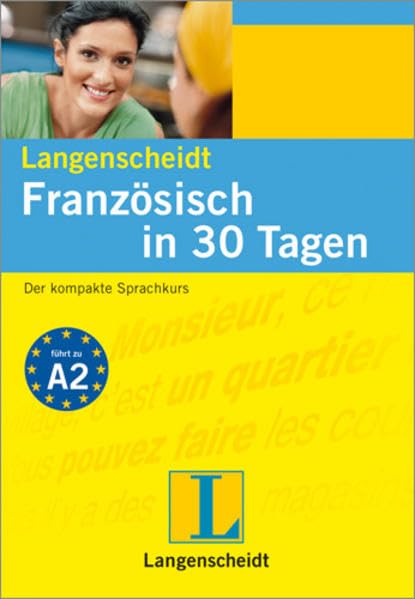 Langenscheidt Französisch in 30 Tagen: Der kompakte Sprachkurs Learning & Reference