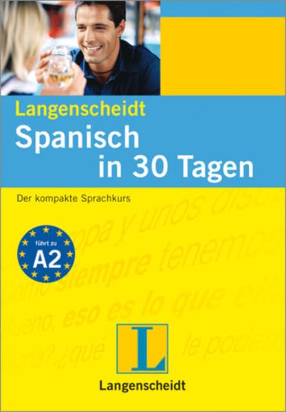 Langenscheidt Spanisch in 30 Tagen: Der kompakte Sprachkurs Learning & Reference Books