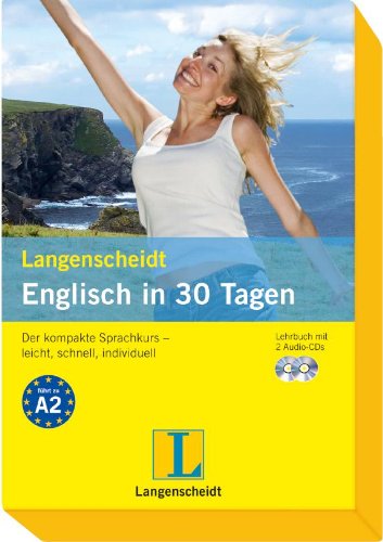 Langenscheidt Englisch in 30 Tagen - Set mit Buch und 2 Audio-CDs: Der kompakte Sprachkurs - leicht, schnell, individuell: Der kompakte Sprachkurs - leicht, schnell, individuell. Führt zu Niveau A2 Learning & Reference